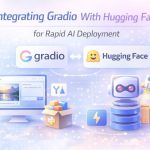 Integrating Gradio With Hugging Face for Rapid AI Deployment