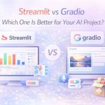 Streamlit vs Gradio: Which One Is Better for Your AI Project?