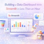 Building a Data Dashboard With Streamlit in Less Than an Hour