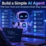 🤖 How to Build a Simple AI Agent That Uses Tools and Completes Multi-Step Tasks