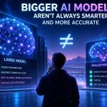 🤖 Debunking the Myth That Bigger AI Models Are Always Smarter and More Accurate
