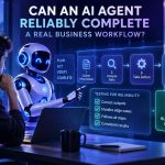🤖 How to Test Whether an AI Agent Can Reliably Complete a Real Business Workflow